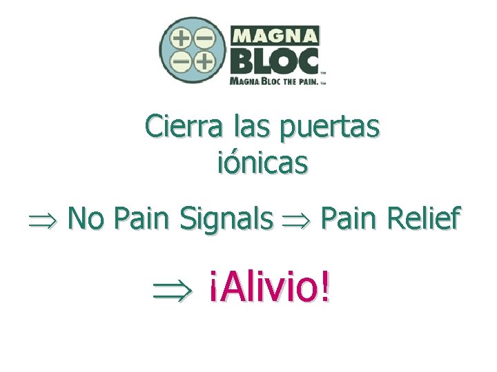 Cierra las puertas iónicas No Pain Signals Pain Relief ¡Alivio! 