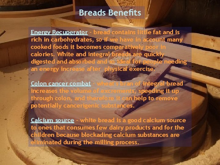 Breads Benefits Energy Recuperator - bread contains little fat and is rich in carbohydrates,