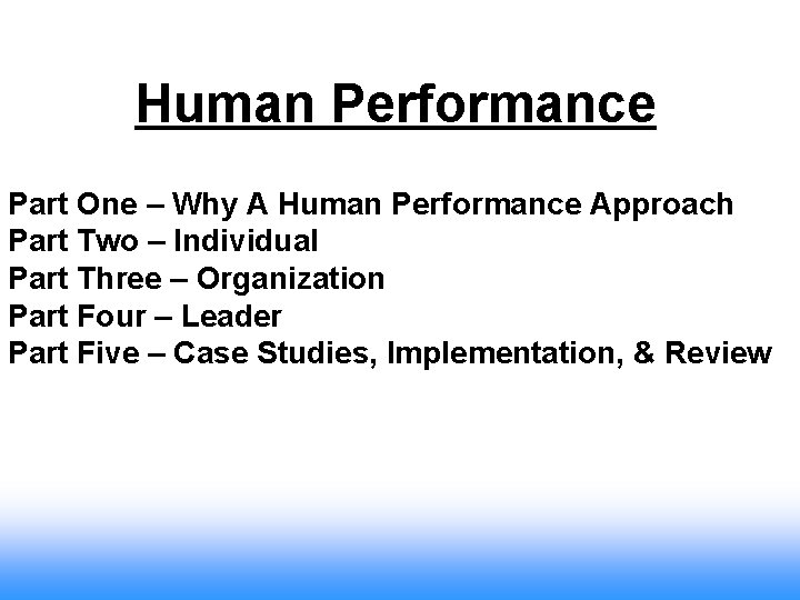 Human Performance Part One – Why A Human Performance Approach Part Two – Individual