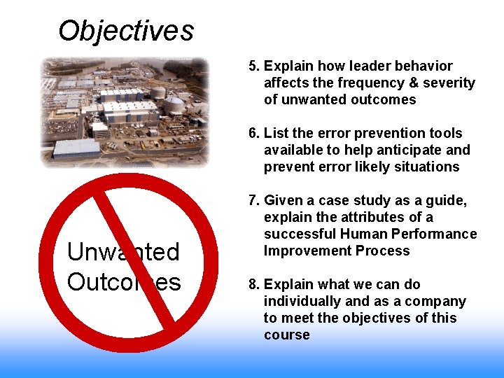 Objectives 5. Explain how leader behavior affects the frequency & severity of unwanted outcomes