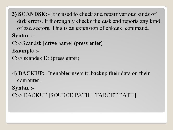 3) SCANDSK: - It is used to check and repair various kinds of disk