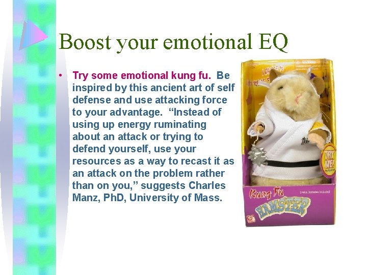 Boost your emotional EQ • Try some emotional kung fu. Be inspired by this