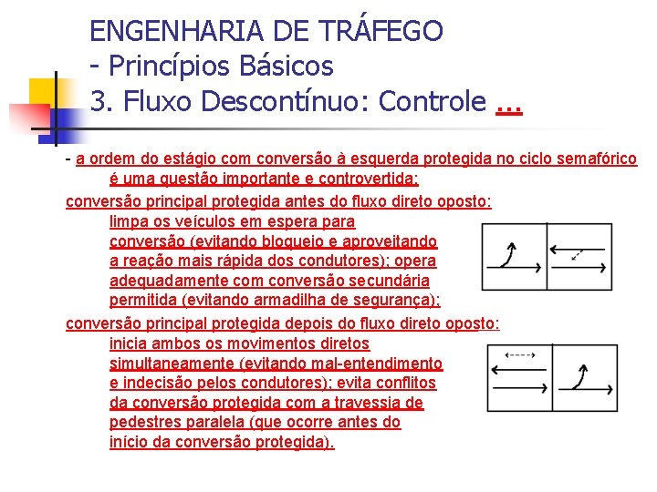 ENGENHARIA DE TRÁFEGO - Princípios Básicos 3. Fluxo Descontínuo: Controle. . . - a