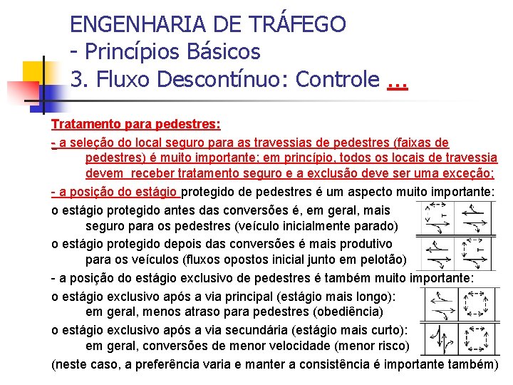 ENGENHARIA DE TRÁFEGO - Princípios Básicos 3. Fluxo Descontínuo: Controle. . . Tratamento para