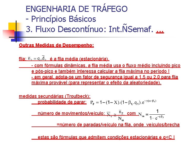 ENGENHARIA DE TRÁFEGO - Princípios Básicos 3. Fluxo Descontínuo: Int. ÑSemaf. . Outras Medidas