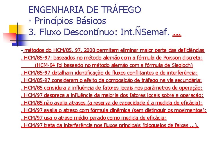 ENGENHARIA DE TRÁFEGO - Princípios Básicos 3. Fluxo Descontínuo: Int. ÑSemaf. . - métodos