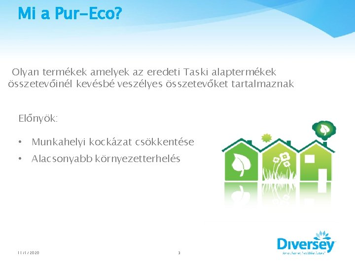 Mi a Pur-Eco? Olyan termékek amelyek az eredeti Taski alaptermékek összetevőinél kevésbé veszélyes összetevőket