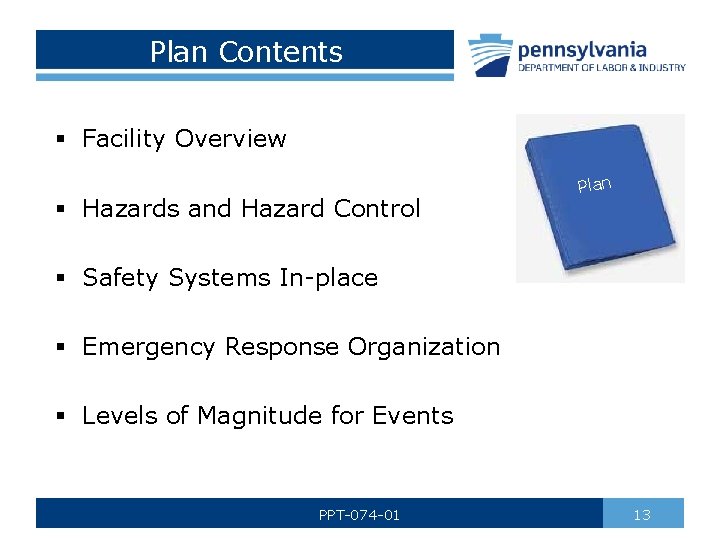 Plan Contents § Facility Overview § Hazards and Hazard Control Plan § Safety Systems