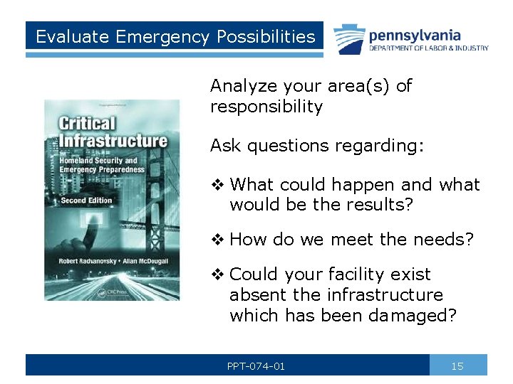 Evaluate Emergency Possibilities Analyze your area(s) of responsibility Ask questions regarding: v What could