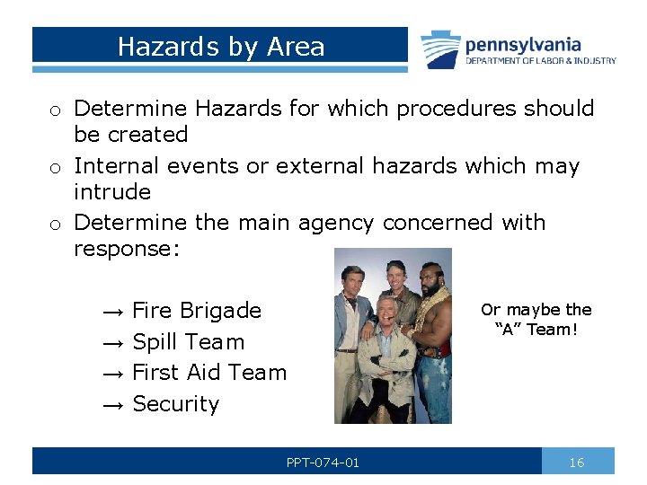 Hazards by Area o Determine Hazards for which procedures should be created o Internal