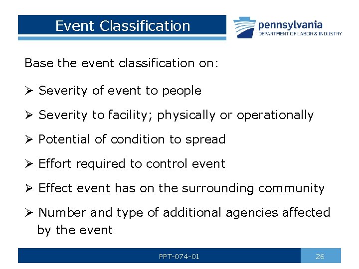 Event Classification Base the event classification on: Ø Severity of event to people Ø