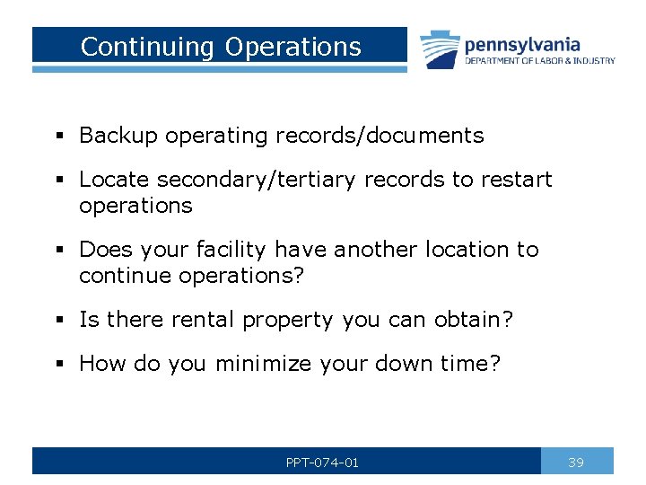 Continuing Operations § Backup operating records/documents § Locate secondary/tertiary records to restart operations §