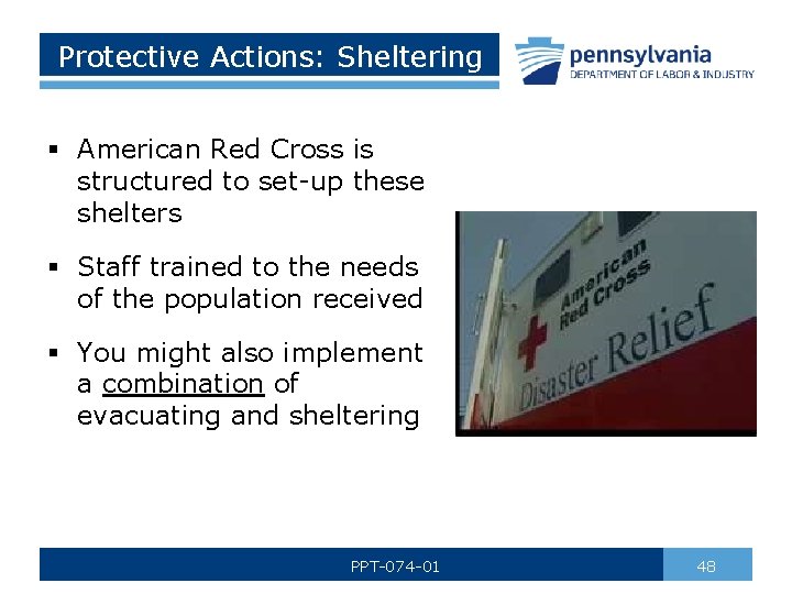 Protective Actions: Sheltering § American Red Cross is structured to set-up these shelters §