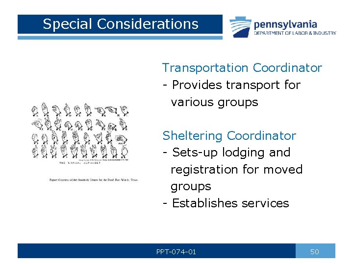 Special Considerations Transportation Coordinator - Provides transport for various groups Sheltering Coordinator - Sets-up