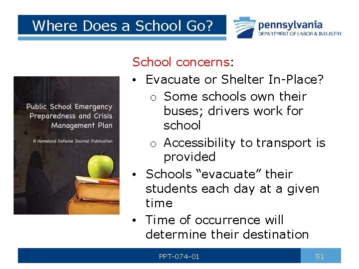 Where Does a School Go? School concerns: • Evacuate or Shelter In-Place? o Some