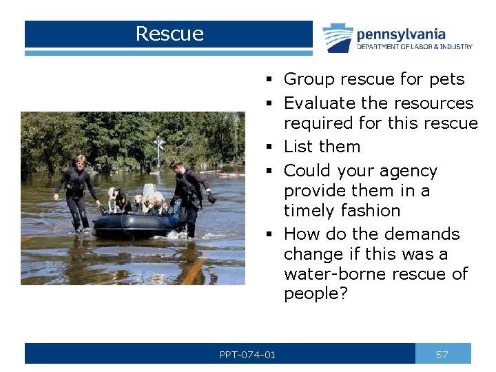 Rescue § Group rescue for pets § Evaluate the resources required for this rescue