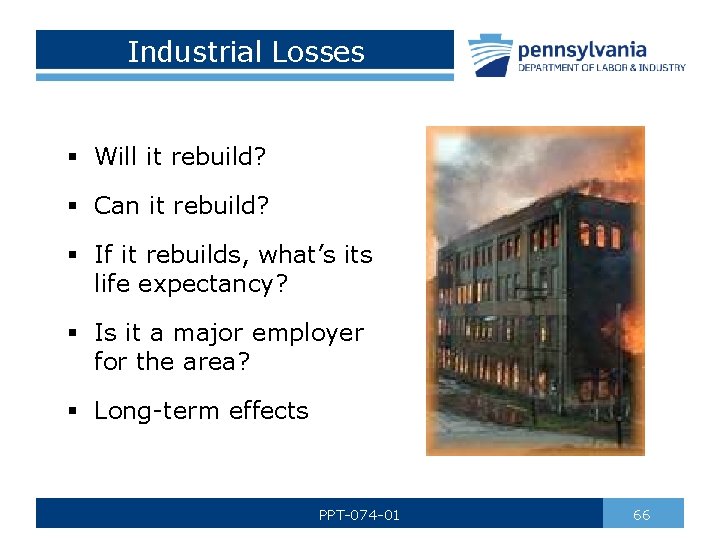 Industrial Losses § Will it rebuild? § Can it rebuild? § If it rebuilds,