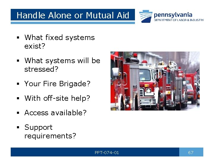 Handle Alone or Mutual Aid § What fixed systems exist? § What systems will