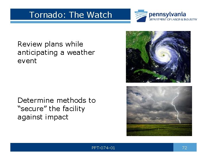 Tornado: The Watch Review plans while anticipating a weather event Determine methods to “secure”