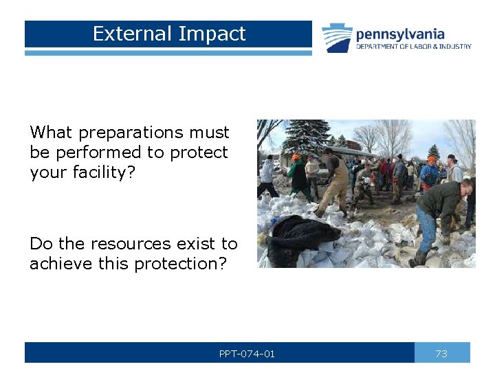 External Impact What preparations must be performed to protect your facility? Do the resources