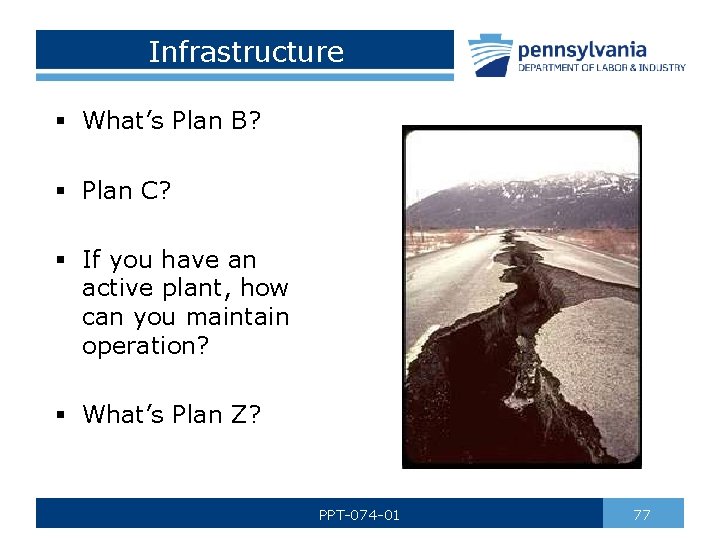 Infrastructure § What’s Plan B? § Plan C? § If you have an active
