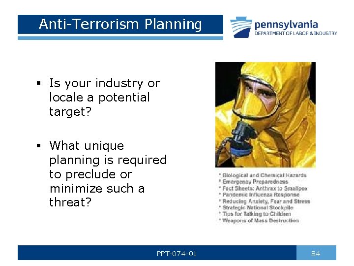 Anti-Terrorism Planning § Is your industry or locale a potential target? § What unique