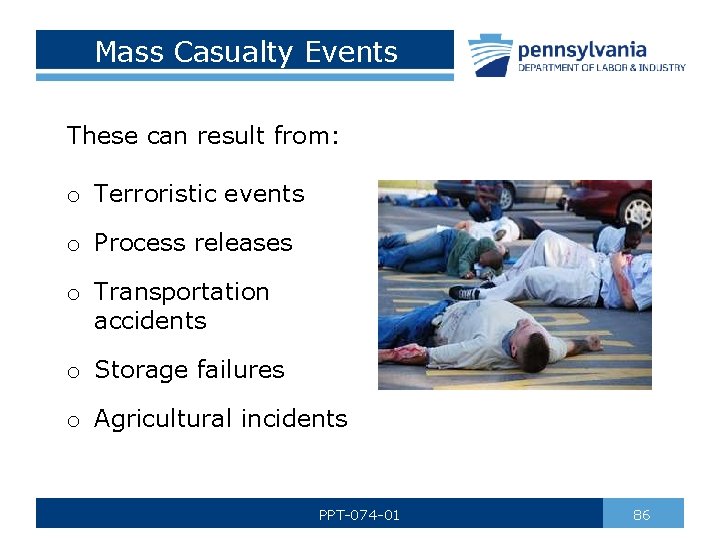 Mass Casualty Events These can result from: o Terroristic events o Process releases o