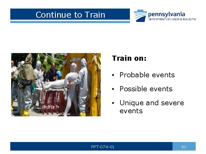 Continue to Train on: • Probable events • Possible events • Unique and severe