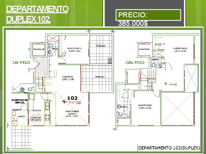 DEPARTAMENTO DUPLEX 102. PRECIO: 385. 000$ 