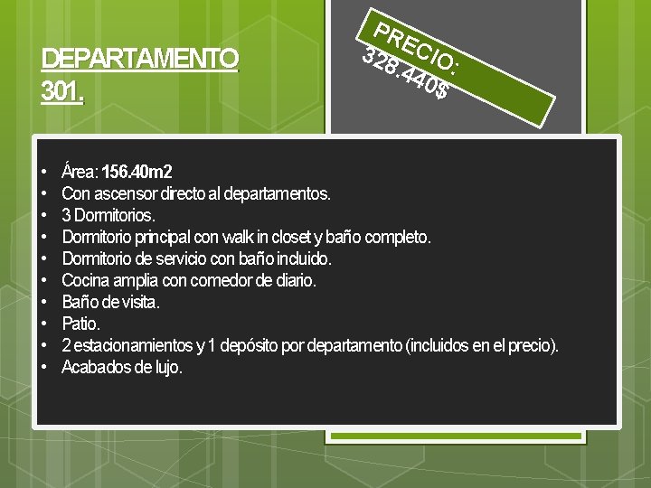 DEPARTAMENTO 301. • • • PR 328 ECIO. 44 : 0$ Área: 156. 40