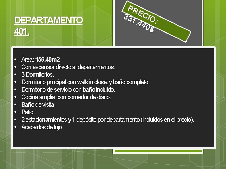 DEPARTAMENTO 401. • • • PR 331 ECIO. 44 : 0$ Área: 156. 40