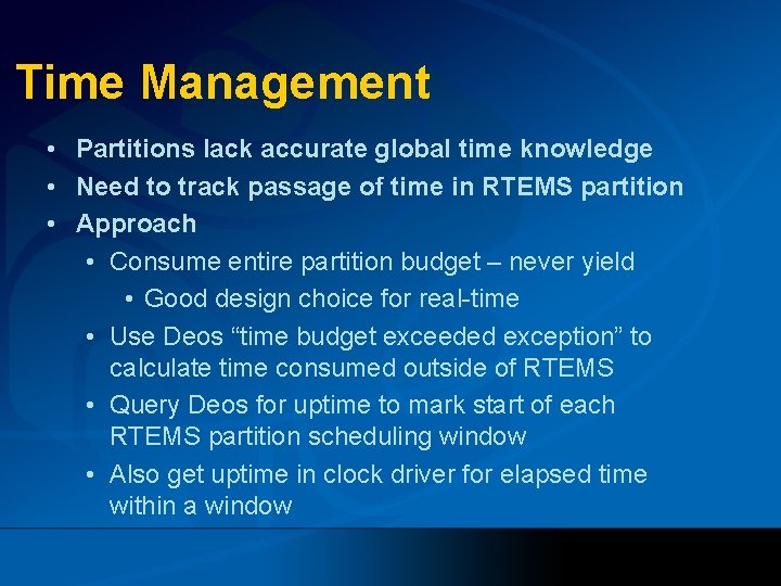 Time Management • Partitions lack accurate global time knowledge • Need to track passage