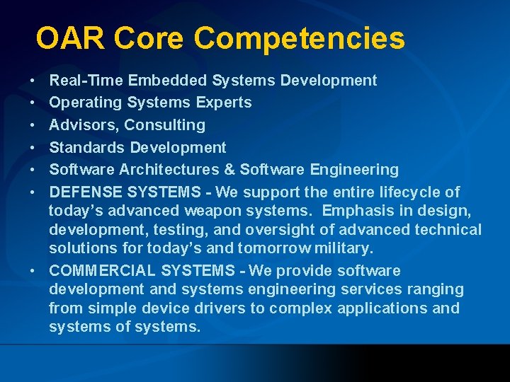 OAR Core Competencies • • • Real-Time Embedded Systems Development Operating Systems Experts Advisors,