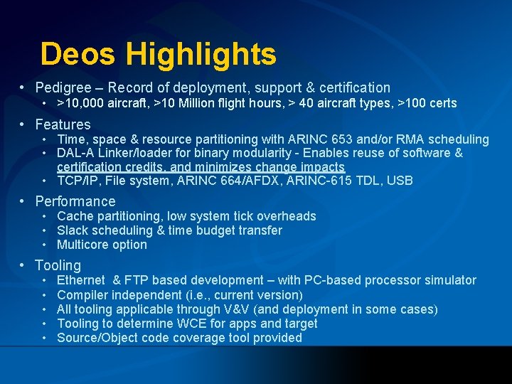 Deos Highlights • Pedigree – Record of deployment, support & certification • >10, 000