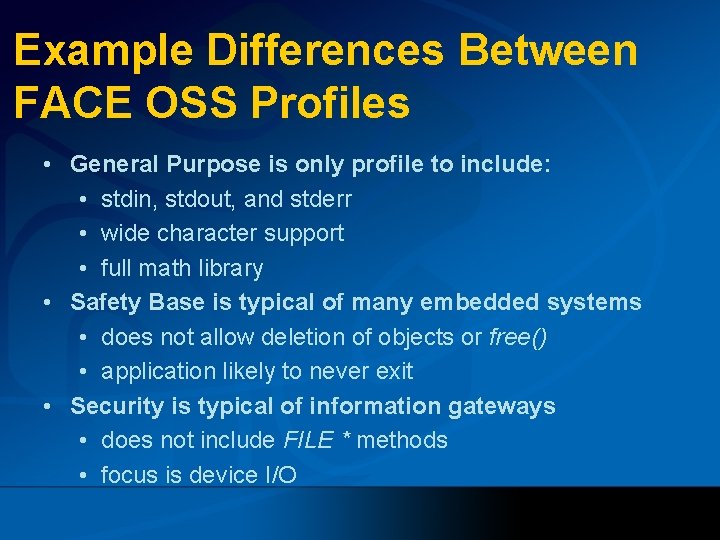 Example Differences Between FACE OSS Profiles • General Purpose is only profile to include: