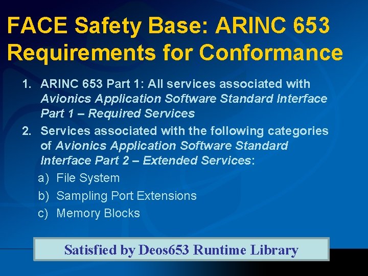 FACE Safety Base: ARINC 653 Requirements for Conformance 1. ARINC 653 Part 1: All