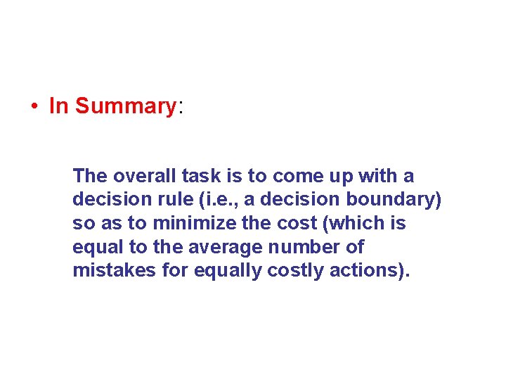  • In Summary: The overall task is to come up with a decision