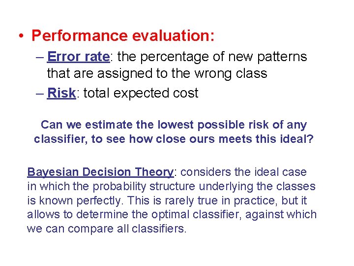 • Performance evaluation: – Error rate: the percentage of new patterns that are