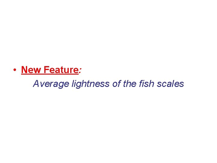  • New Feature: Average lightness of the fish scales 