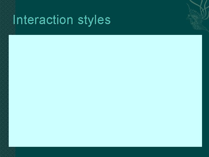 Interaction styles 