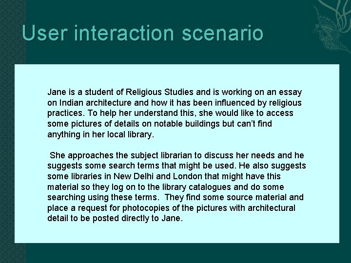 User interaction scenario Jane is a student of Religious Studies and is working on