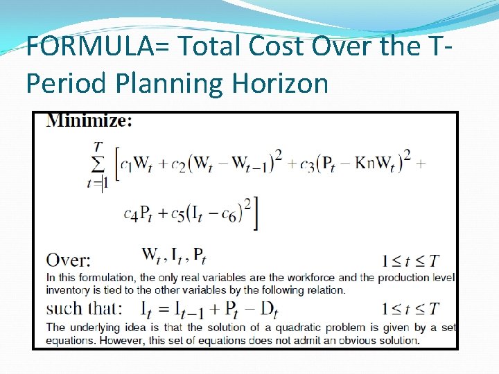 FORMULA= Total Cost Over the TPeriod Planning Horizon 