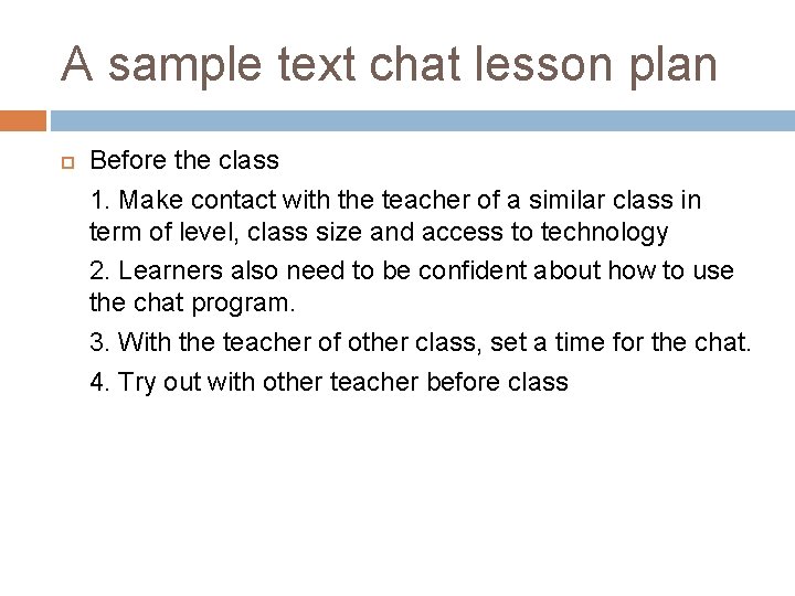 A sample text chat lesson plan Before the class 1. Make contact with the
