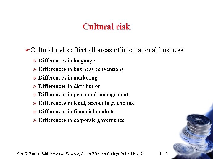 Cultural risk F Cultural » » » » risks affect all areas of international