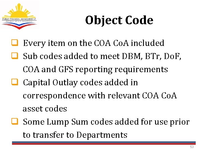 Object Code q Every item on the COA Co. A included q Sub codes Object Code q Every item on the COA Co. A included q Sub codes