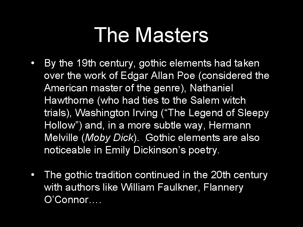 The Masters • By the 19 th century, gothic elements had taken over the