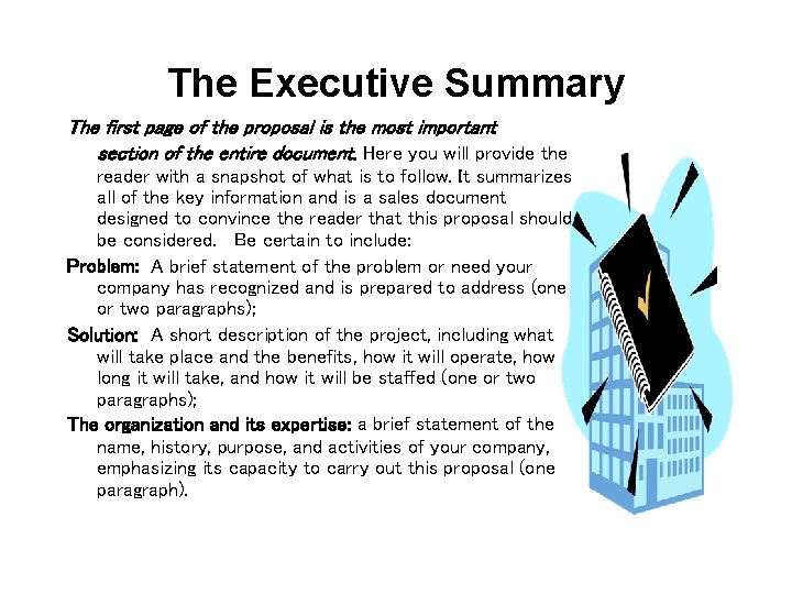 The Executive Summary The first page of the proposal is the most important section