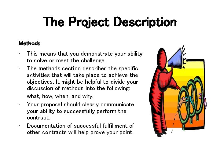 The Project Description Methods • • This means that you demonstrate your ability to