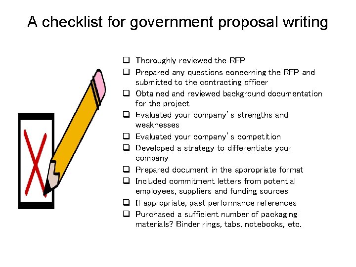 A checklist for government proposal writing q Thoroughly reviewed the RFP q Prepared any A checklist for government proposal writing q Thoroughly reviewed the RFP q Prepared any