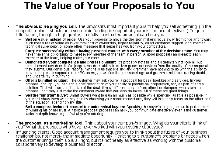 The Value of Your Proposals to You • The obvious: helping you sell. The